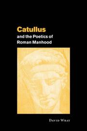 Front cover of Catullus and the Poetics of Roman Manhood by David Wray