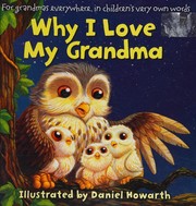 Front cover of Why I Love My Grandma by Daniel Howarth