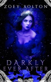 Front cover of Darkly Ever After by Zoey Xolton