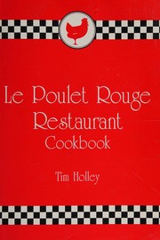 Front cover of Le Poulet Rouge Restaurant cookbook by Tim Holley