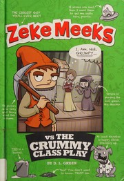 Front cover of Zeke Meeks vs the crummy class play by D. L. Green