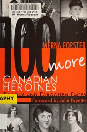 Front cover of 100 more Canadian heroines by Merna Forster