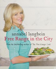 Front cover of Free range in the city by Annabel Langbein