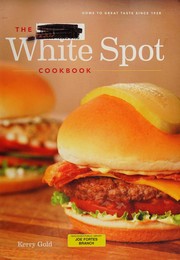 Front cover of White Spot Cookbook by Figure 1 Publishing Staff