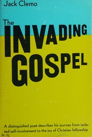 Cover of The invading gospel by Jack R. Clemo