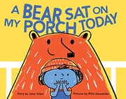 Front cover of A bear sat on my porch today by Jane Yolen