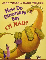 Front cover of How do dinosaurs say I'm mad? by Jane Yolen