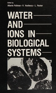 Front cover of Water and ions in biological systems by International Conference on Water and Ions in Biological Systems (2nd 1982 Bucharest, Romania)