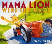 Front cover of Mama Lion wins the race by Jon J. Muth