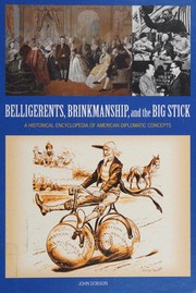 Front cover of Belligerents, brinkmanship, and the big stick by John M. Dobson