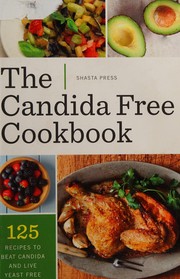 Cover of The candida free cookbook by Shasta Shasta Press