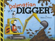 Front cover of Dalmatian in a Digger by Rebecca Elliott