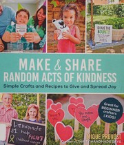 Front cover of Make & share random acts of kindness by Mique Provost