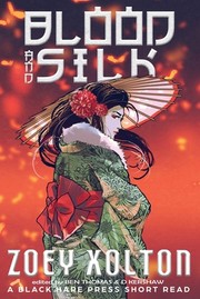 Cover of Blood and Silk by Zoey Xolton