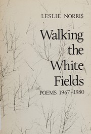 Cover of Walking the white fields by Leslie Norris