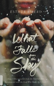Front cover of What Falls from the Sky by Esther Emery