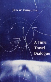 Front cover of A Time Travel Dialogue by John W. Carroll