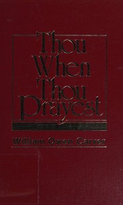 Front cover of Thou when thou prayest by William Owen Carver