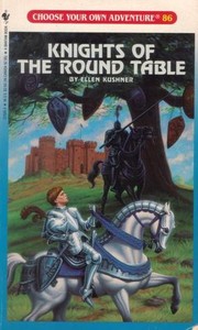 Front cover of Choose Your Own Adventure - Knights of the Round Table by Ellen Kushner