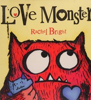 Cover of Love monster by Rachel Bright