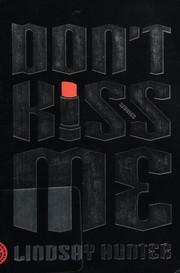 Front cover of Don't kiss me by Lindsay Hunter