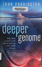 Cover of The deeper genome by John Parrington