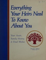 Front cover of Everything your heirs need to know about you by David S. Magee