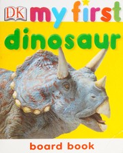 Front cover of My First Dinosaur Board Book (My First) by Shaila Awan