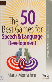 Front cover of 50 Best Games for Speech and Language Development by Maria Monschein