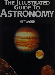 Cover of The Illustrated Guide to Astronomy by William Yenne