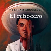 Front cover of El rebocero [Spanish Edition] by Abraham Argüelles