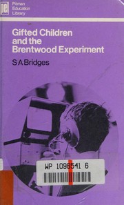 Front cover of Gifted children and the Brentwood experiment by S. A. Bridges