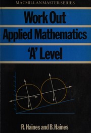 Cover of Work out applied mathematics 'A' level by R. Haines