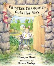 Front cover of Princess Chamomile gets her way by Hiawyn Oram