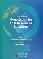 Front cover of A textbook of gynecology for less-resourced locations by Heleen van Beekhuizen