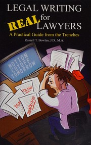 Front cover of Legal writing for real lawyers by Russell T. Bowlan