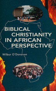 Front cover of Biblical Christianity in African Perspective by Wilbur O'Donovan