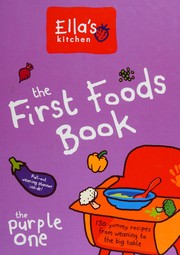 Front cover of First Foods Book by Ella's Kitchen Staff
