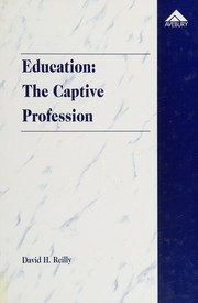 Cover of Education, the captive profession by David H. Reilly