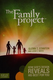 Cover of The family project by Glenn T. Stanton