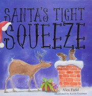 Cover of Santa's Tight Squeeze by Alex Field