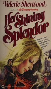 Cover of Her Shining Splendor (The Lovers #2) by Valerie Sherwood