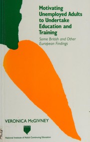 Cover of Motivating unemployed adults to undertake education and training by Veronica McGivney
