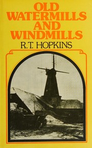 Cover of Old watermills and windmills by R. Thurston Hopkins