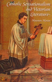 Front cover of CATHOLIC SENSATIONALISM AND VICTORIAN LITERATURE by MAUREEN MORAN