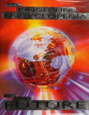 Front cover of The Kingfisher encyclopedia of the future by Anthony Wilson