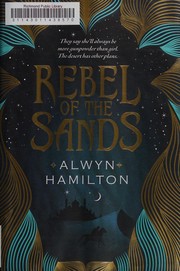 Front cover of Rebel of the sands by Alwyn Hamilton