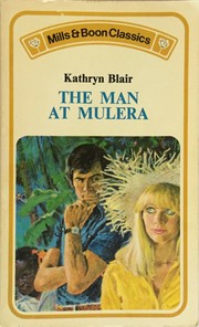 Front cover of The Man At Mulera by Kathryn Blair