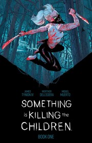 Front cover of Something is Killing the Children, Book One by James Tynion IV
