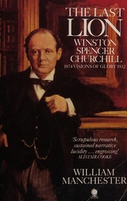 Front cover of The last lion by William Manchester